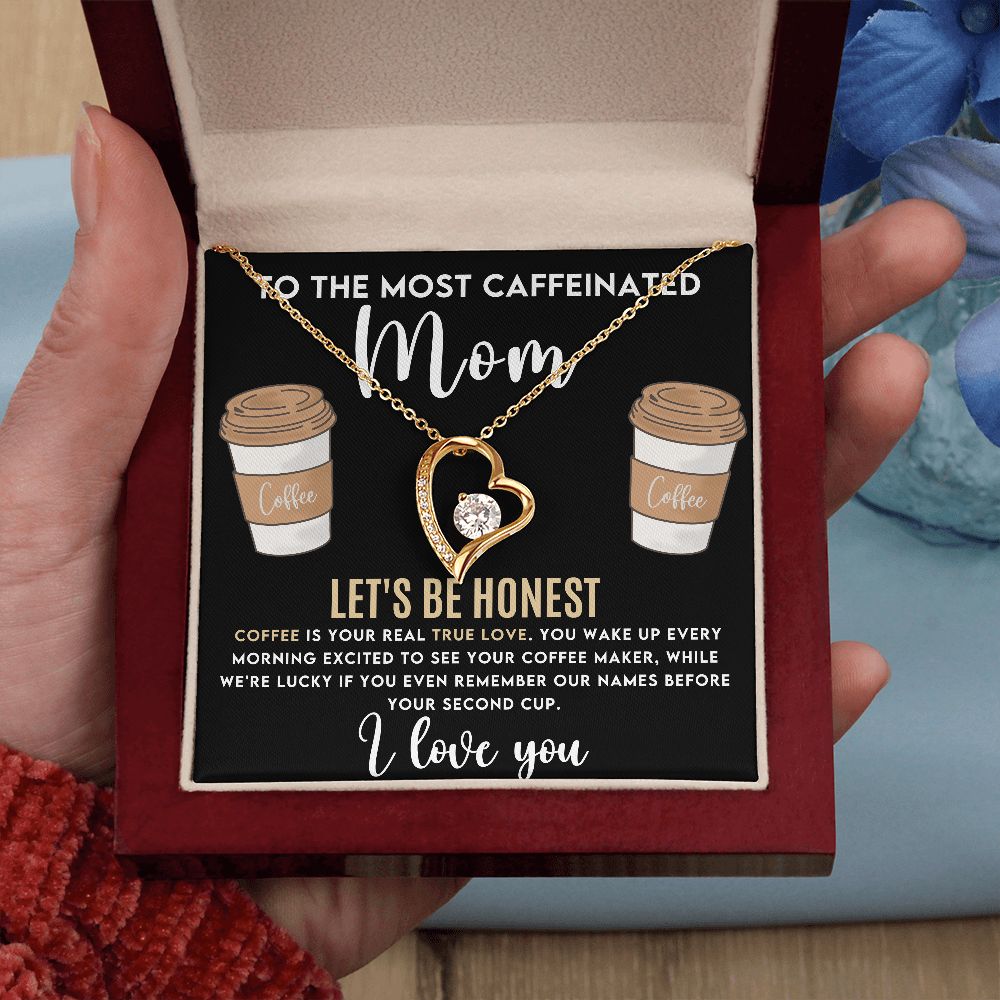 Caffeinated Mom Gift- The Premium Forever Love Necklace